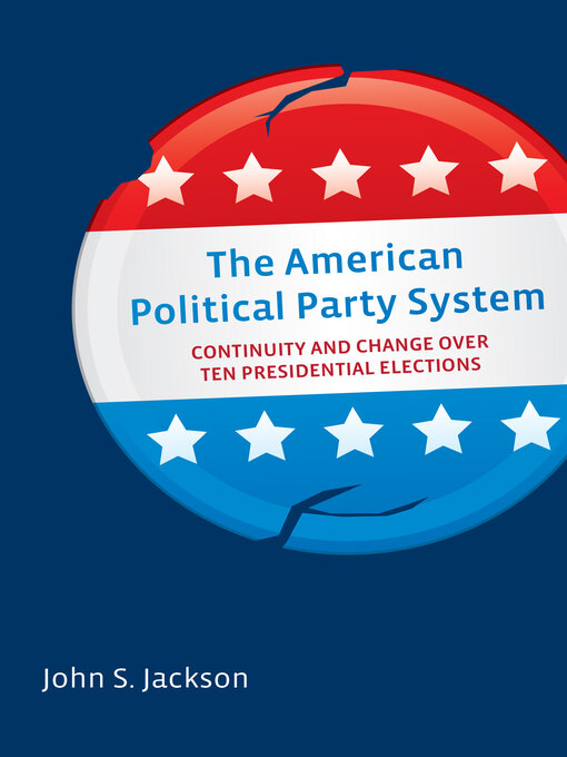 Title details for The American Political Party System by John S. Jackson - Available